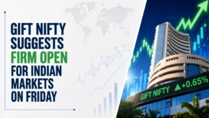 Gift Nifty Suggests Firm Open for Indian Markets on Friday
