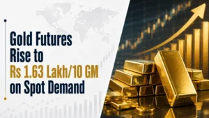 Gold Futures Rise to Rs 1.63 Lakh/10 GM on Spot Demand