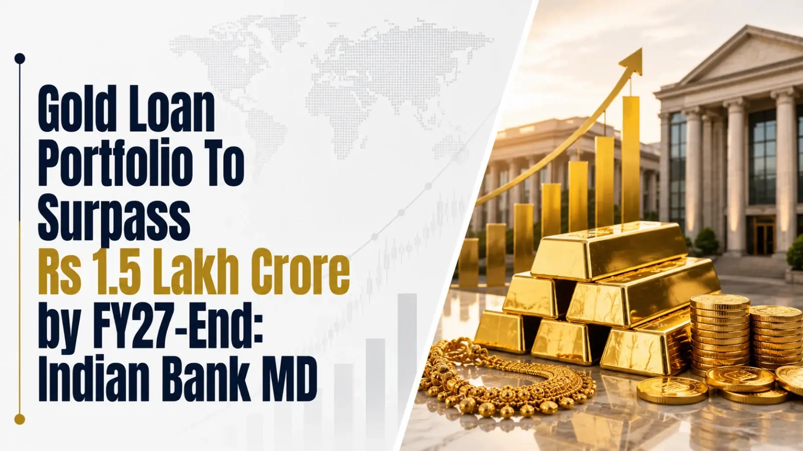 Gold Loan Portfolio To Surpass Rs 1.5 Lakh Crore by FY27-End: Indian Bank MD