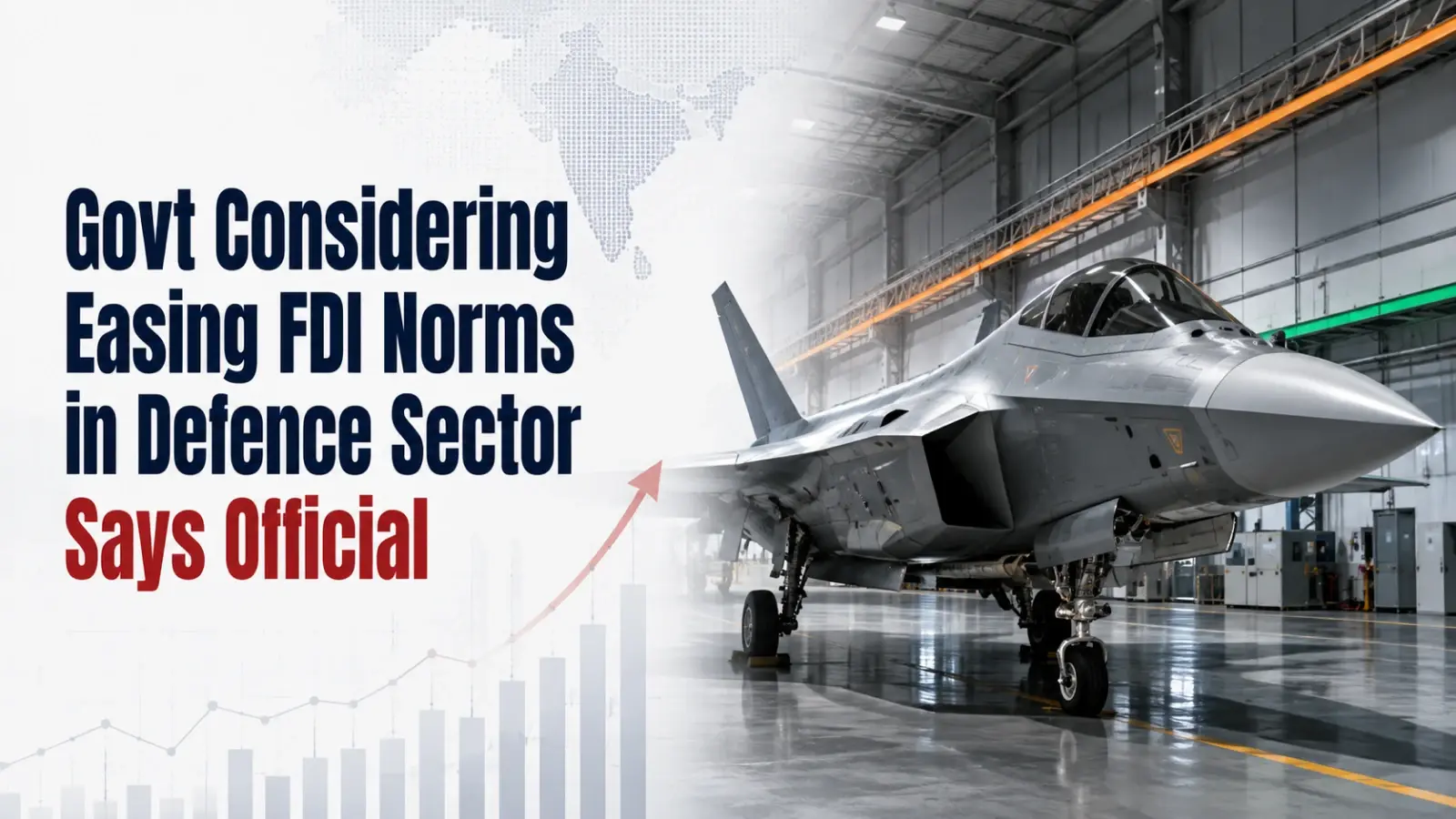 Govt Considering Easing FDI Norms in Defence Sector, Says Official