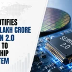 Govt Notifies Rs 1.27 Lakh Crore Semicon 2.0 Scheme To Boost Chip Ecosystem
