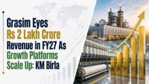 Grasim Eyes Rs 2 Lakh Crore Revenue in FY27 As Growth Platforms Scale Up: KM Birla