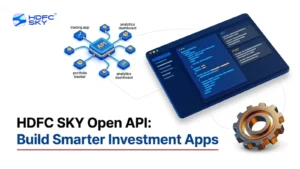 HDFC SKY Open API: A Complete Guide to Building Smarter Investment and Trading Applications