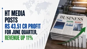 HT Media Posts Rs 43.51 Cr Profit for June Quarter, Revenue Up 11%