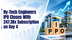Hy-Tech Engineers IPO Closes With 247.38x Subscription on Day 4