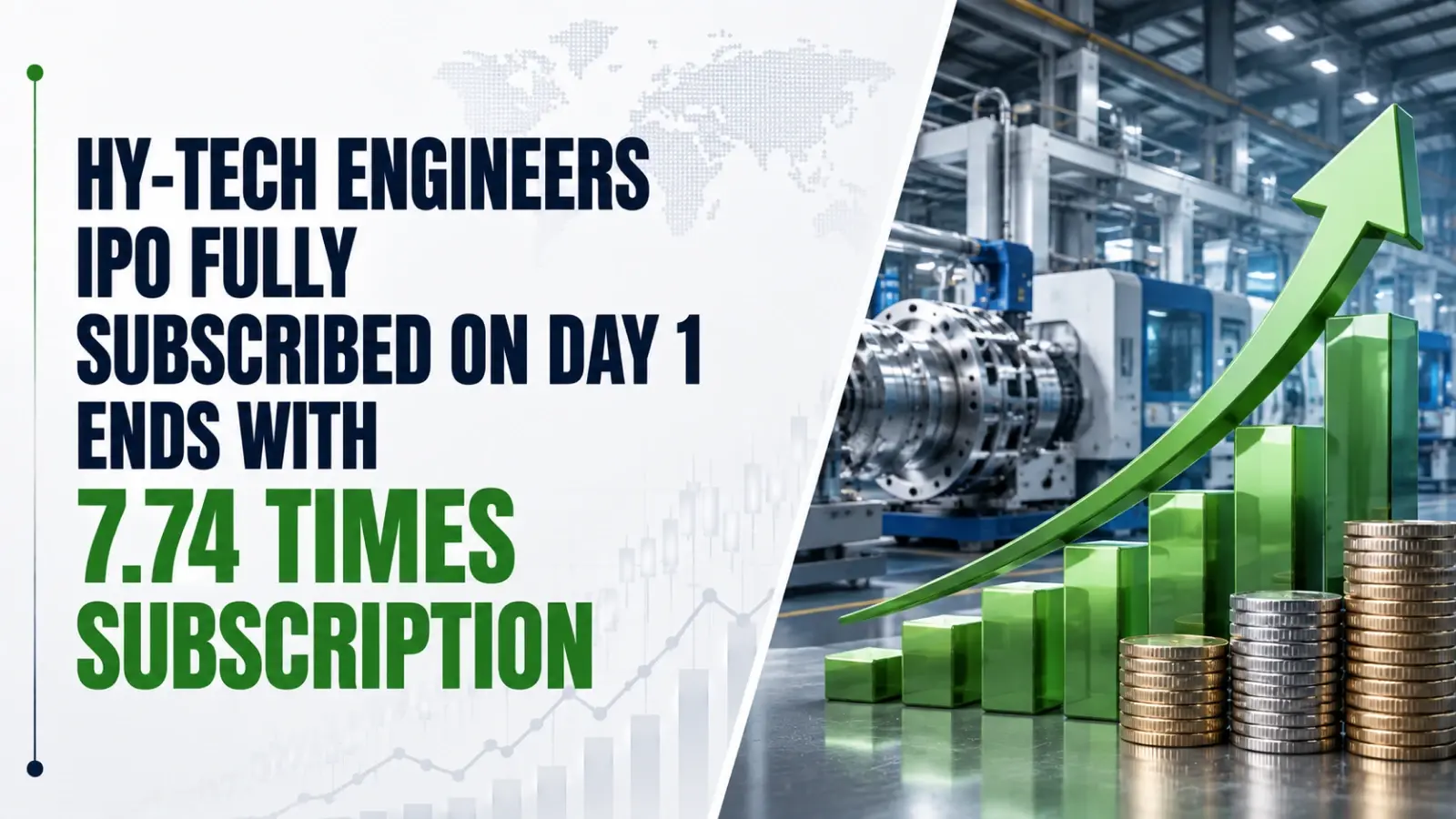 Hy-Tech Engineers IPO Fully Subscribed on Day 1; Ends With 7.74 Times Subscription