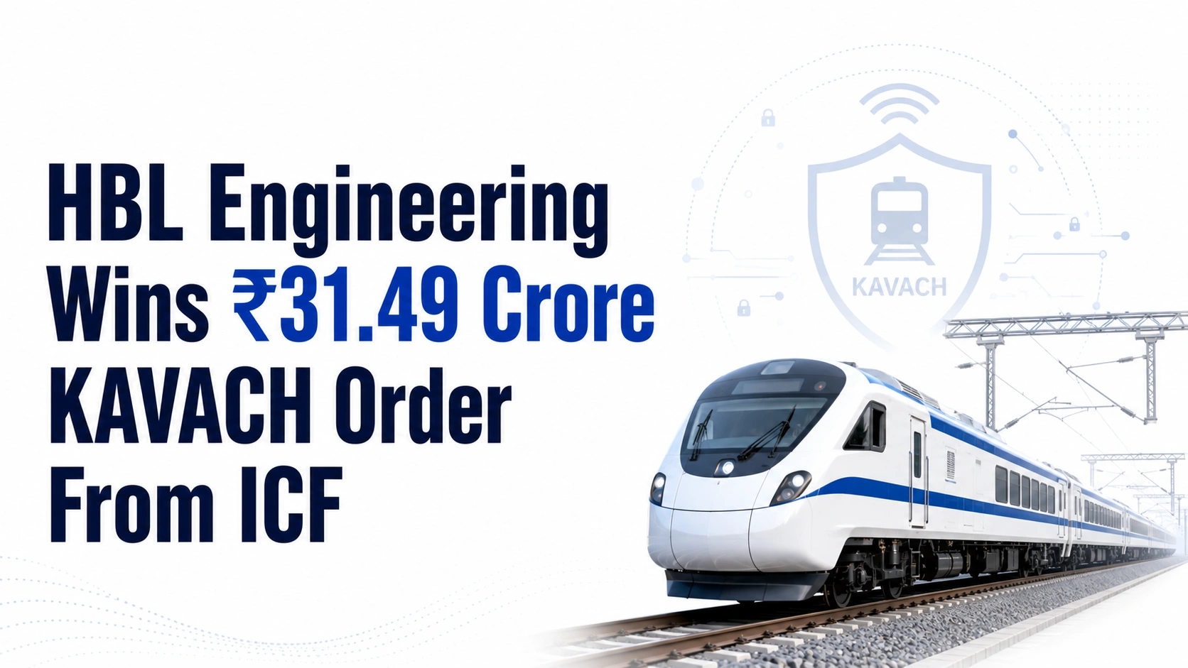 HBL Engineering Wins ₹31.49 Crore KAVACH Order From Integral Coach Factory; Shares Rise Over 2%