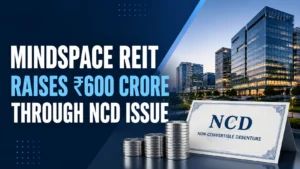 Mindspace REIT Raises ₹600 Crore Through NCD Issue; Units Edge Up