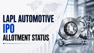 LAPL Automotive IPO Allotment Status After 344.31x Subscription