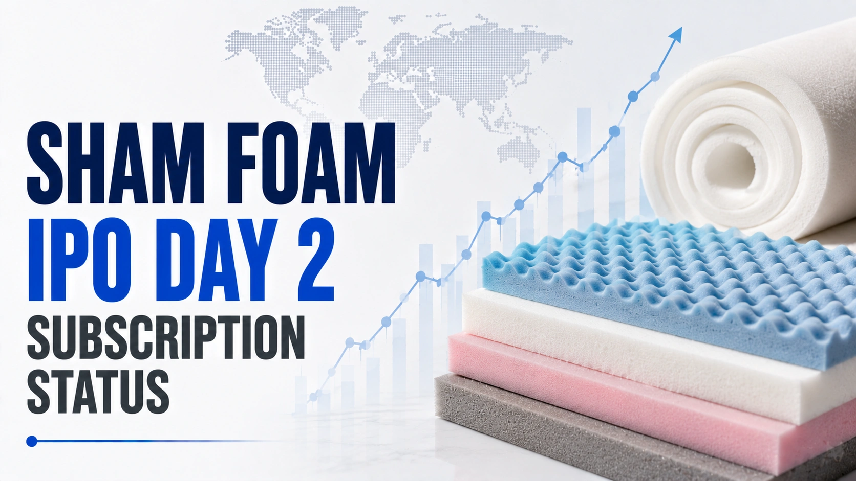 Sham Foam IPO Day 2 Subscription Status: Issue Booked 0.04x So Far