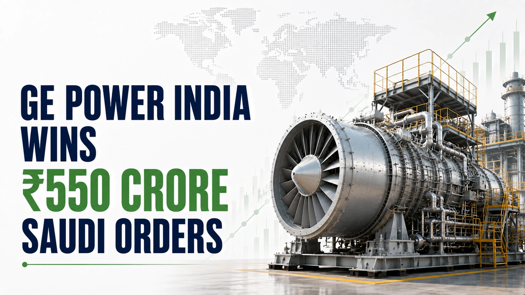 GE Power India Wins ₹550 Crore Saudi Orders; Shares Rise 0.26% 