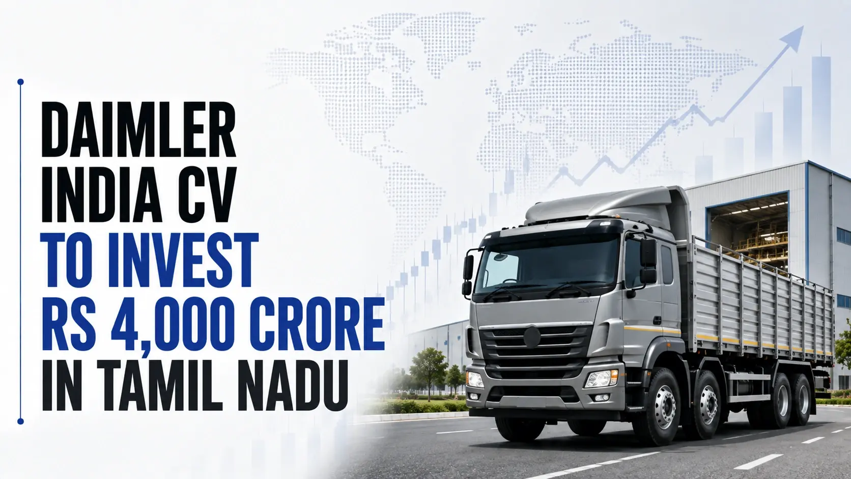 Daimler India CV To Invest Rs 4,000 Crore in Tamil Nadu