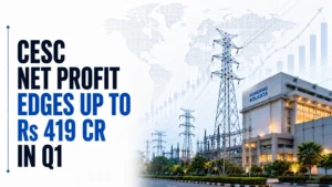 CESC Net Profit Edges Up to Rs 419 Cr in Q1