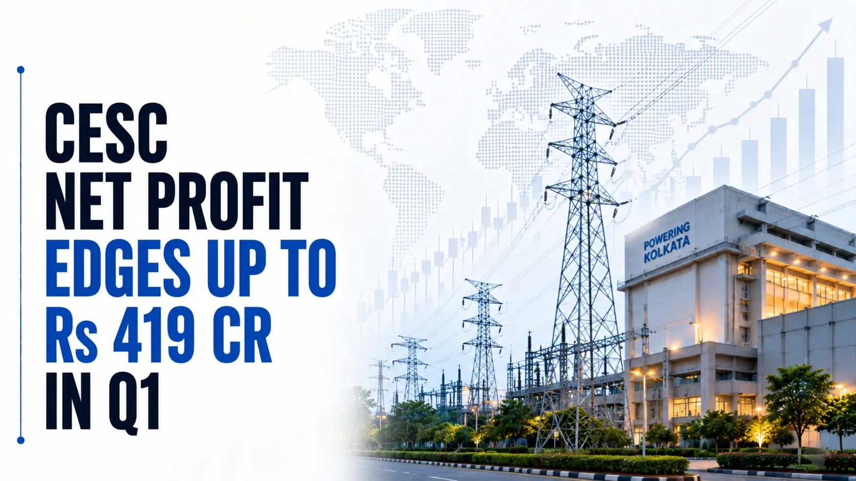 CESC Net Profit Edges Up to Rs 419 Cr in Q1