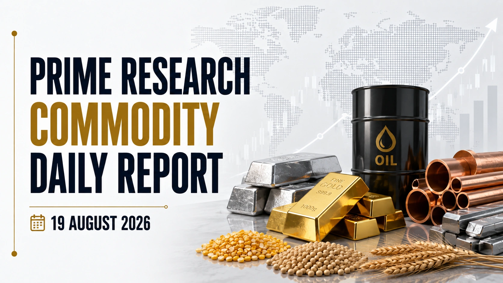 HSL Prime Research Commodity Daily Report:19 August 2026