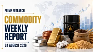 HSL Prime Research Commodity Weekly Report: 24 August 2026