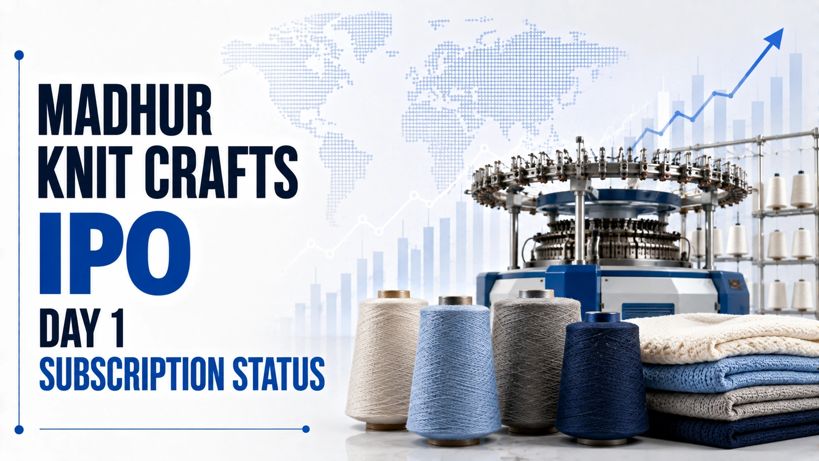 Madhur Knit Crafts IPO Day 1 Subscription Status: Issue Subscribed 0.01x, Bidding Underway