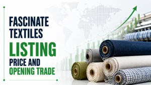 Fascinate Textiles Listing Price And Opening Trade