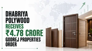 Dhabriya Polywood Receives ₹4.78 Crore Godrej Properties Order; Shares Trade At ₹575