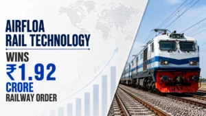 Airfloa Rail Technology Wins ₹1.92 Crore Railway Order; Shares Rise To ₹454.95