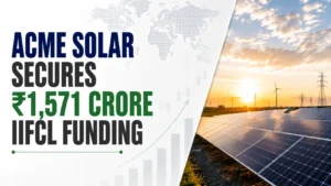 ACME Solar Secures ₹1,571 Crore IIFCL Funding; Shares Rise 0.13%
