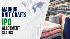 Madhur Knit Crafts IPO Allotment Status: Check Madhur Knit Crafts Allotment Status, Subscription Data and Online Share Allocation