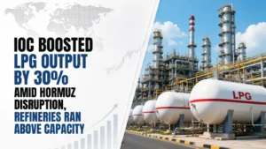IOC Boosted LPG Output by 30% Amid Hormuz Disruption, Refineries Ran Above Capacity