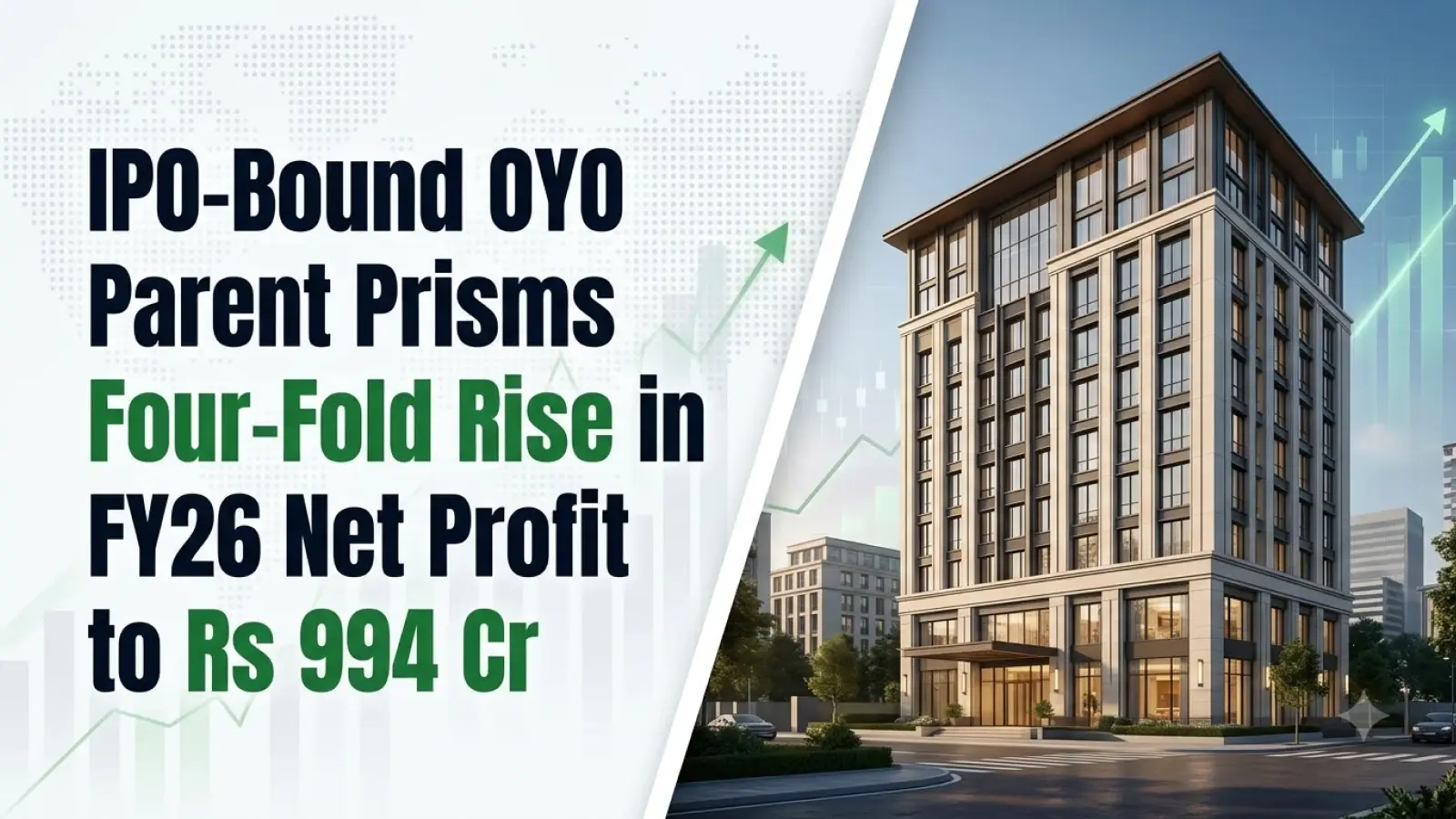 IPO-Bound OYO Parent Prism Reports Four-Fold Rise in FY26 Net Profit to Rs 994 Cr