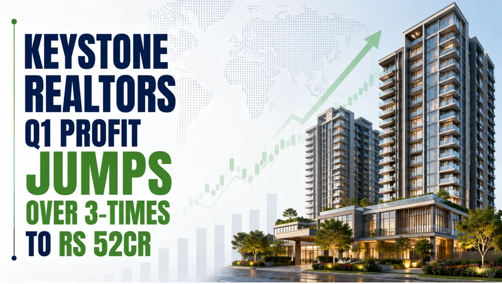 Keystone Realtors Q1 Profit Jumps Over 3-Times to Rs 52cr