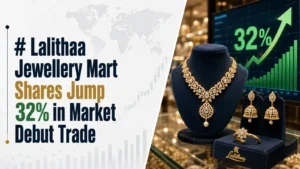 Lalithaa Jewellery Mart Shares Jump 32% in Market Debut Trade