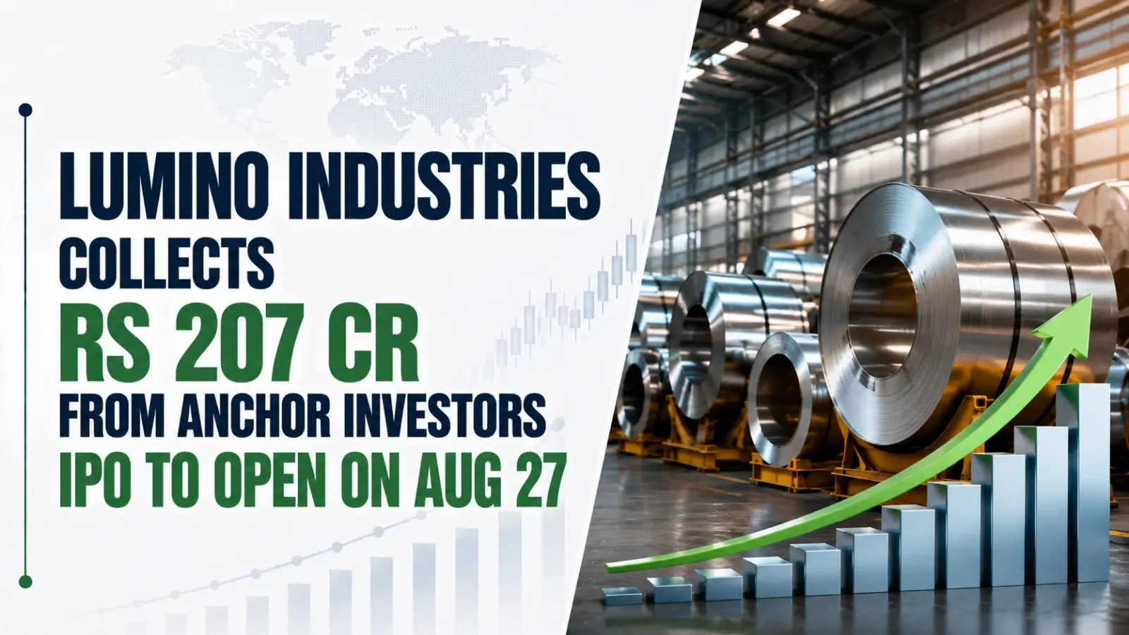 Lumino Industries Collects Rs 207 Cr From Anchor Investors; IPO To Open on Aug 27