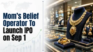 Mom’s Belief Operator To Launch IPO on Sep 1