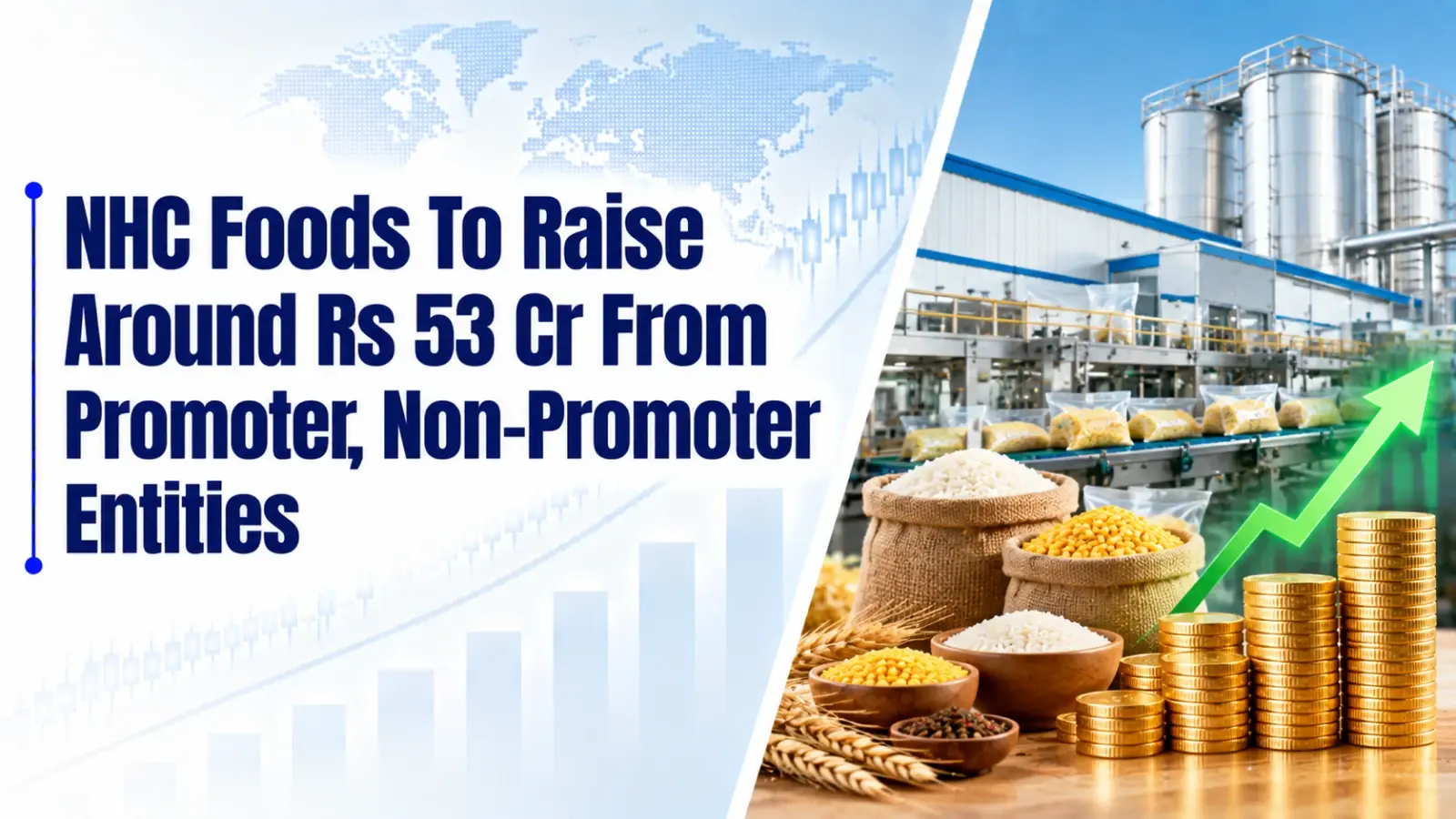 NHC Foods To Raise Around Rs 53 Cr From Promoter, Non-Promoter Entities