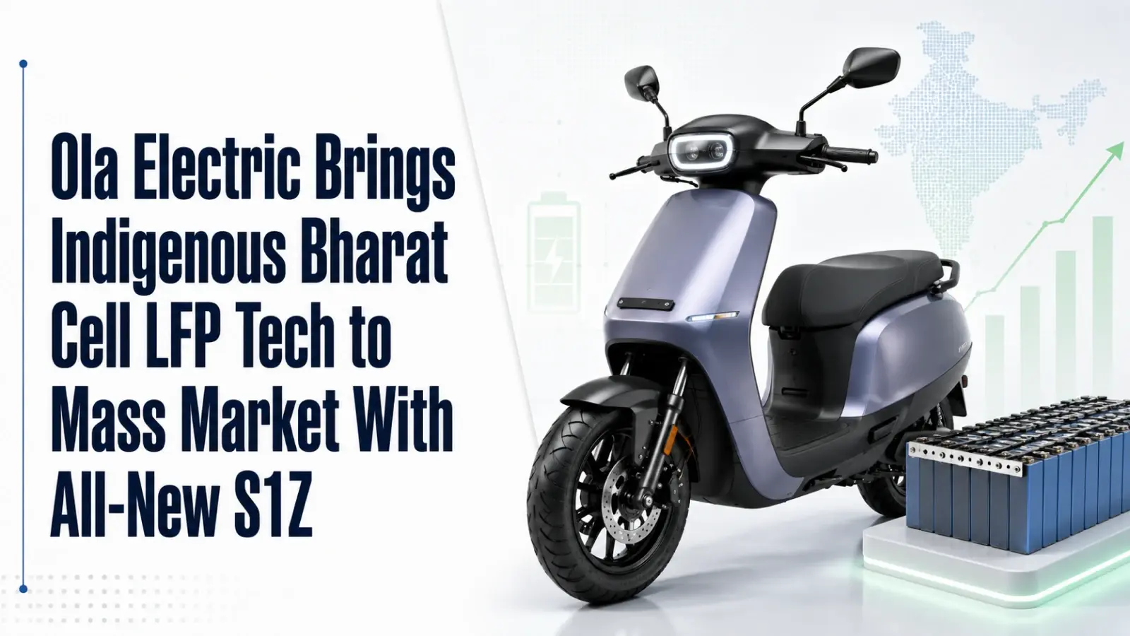 Ola Electric Brings Indigenous Bharat Cell LFP Tech to Mass Market With All-New S1Z