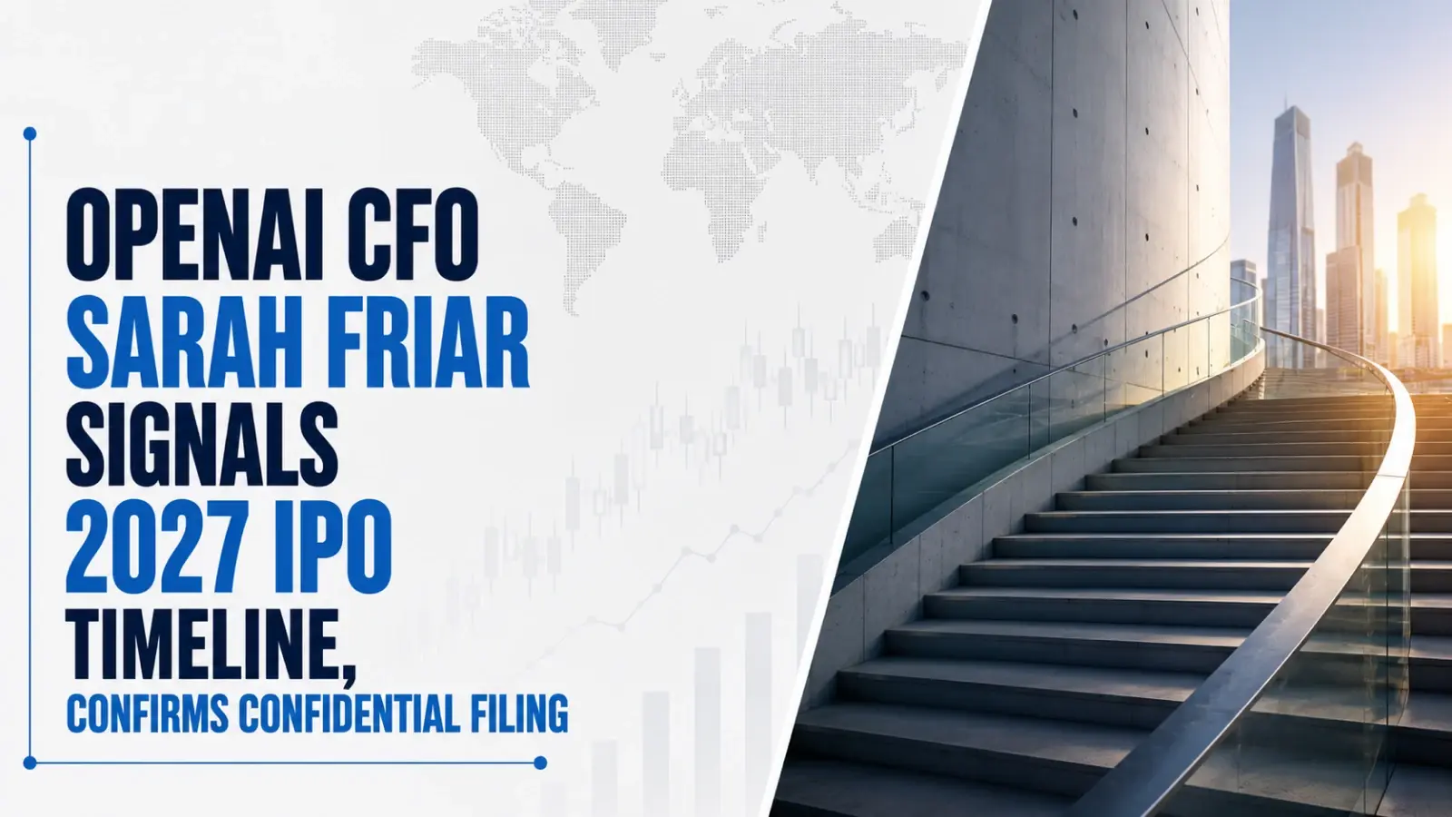 OpenAI CFO Sarah Friar Signals 2027 IPO Timeline, Confirms Confidential Filing
