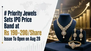Priority Jewels Sets IPO Price Band at Rs 190–200/Share; Issue To Open on Aug 28