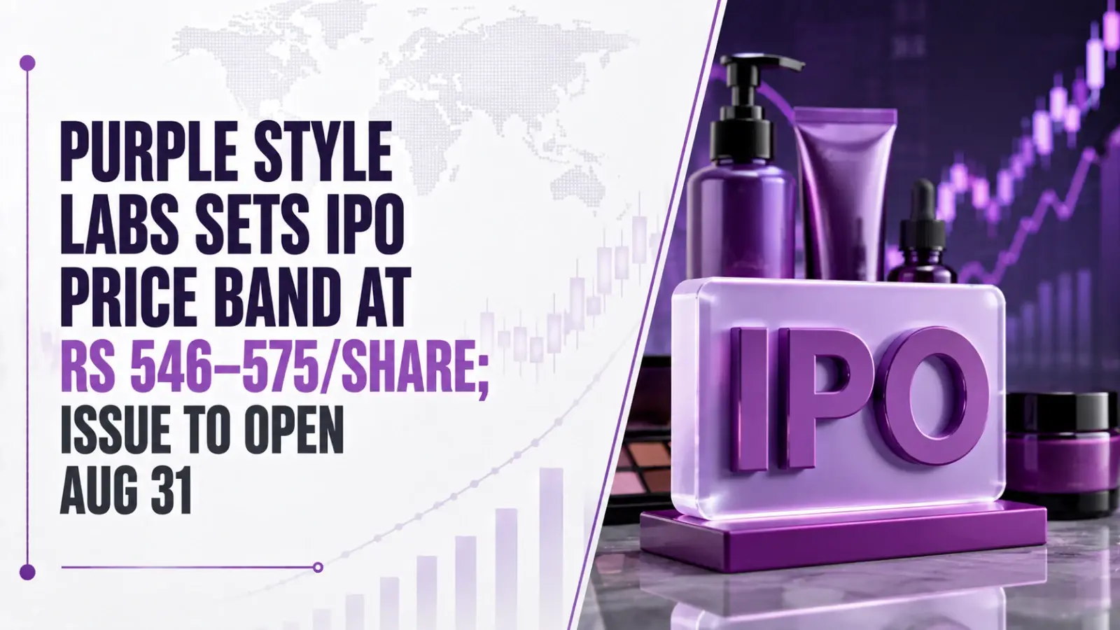 Purple Style Labs Sets IPO Price Band at Rs 546–575/Share; Issue To Open Aug 31