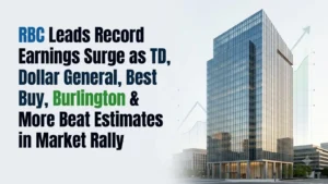 RBC Leads Record Earnings Surge as TD, Dollar General, Best Buy, Burlington & More Beat Estimates in Market Rally