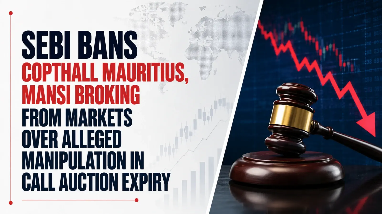 Sebi Bans Copthall Mauritius, Mansi Broking From Markets Over Alleged Manipulation in Call Auction Expiry