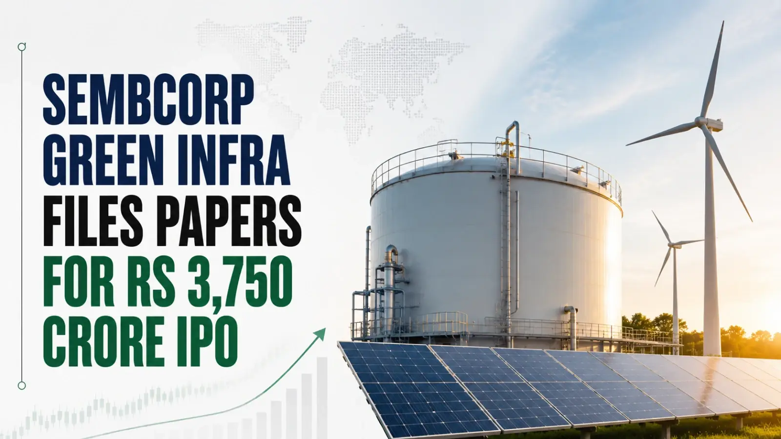 Sembcorp Green Infra Files Papers for Rs 3,750 Crore IPO