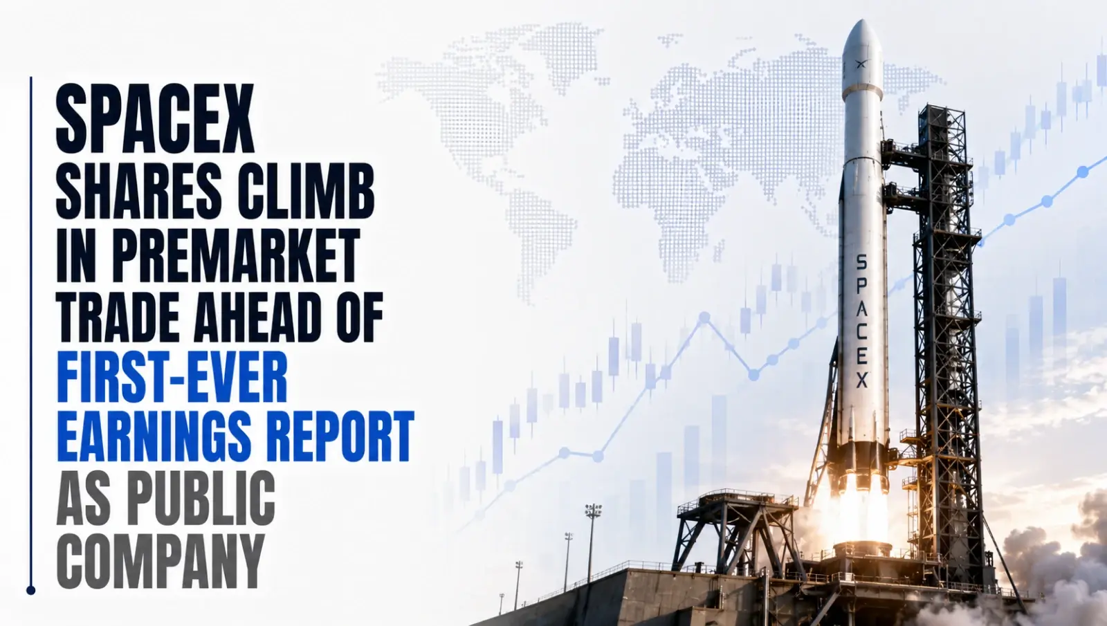 SpaceX Shares Climb in Premarket Trade Ahead of First-Ever Earnings Report as Public Company