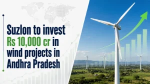 Suzlon To Invest Rs 10,000 Cr in Wind Projects in Andhra Pradesh