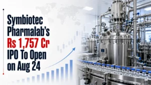 Symbiotec Pharmalab’s Rs 1,757 Cr IPO To Open on Aug 24