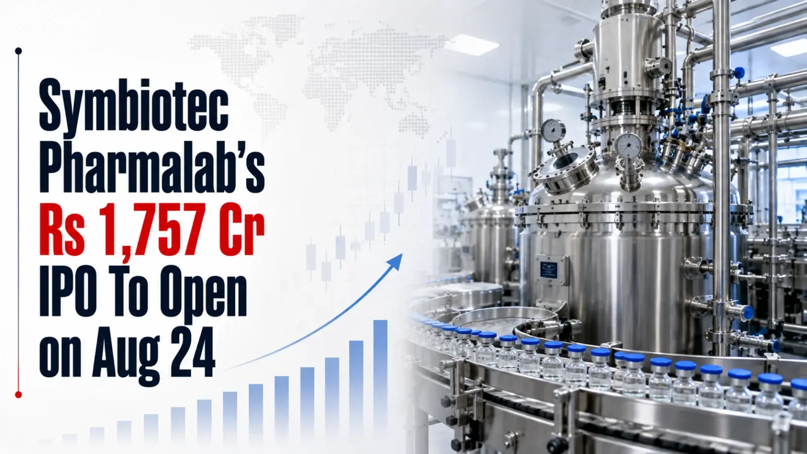 Symbiotec Pharmalab’s Rs 1,757 Cr IPO To Open on Aug 24