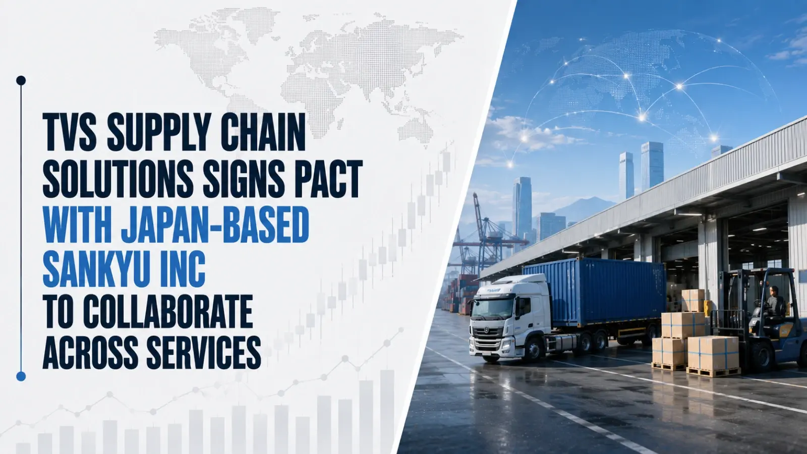 TVS Supply Chain Solutions Signs Pact With Japan-Based Sankyu Inc To Collaborate Across Services