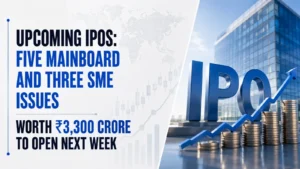 Upcoming IPOs: Five Mainboard and Three SME Issues Worth ₹3,300 Crore to Open Next Week
