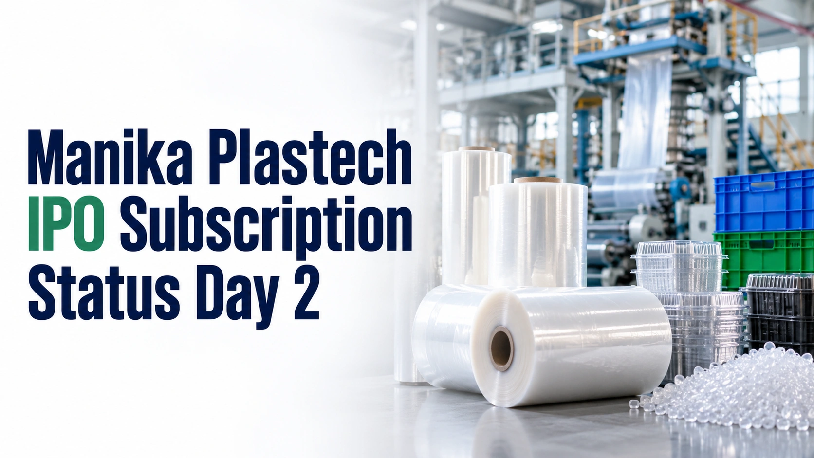 Manika Plastech IPO Subscription Status Day 2