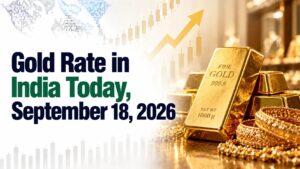 Gold Rate in India Today, September 18, 2026: Prices Surge Nationally, Chennai Bucks the Trend