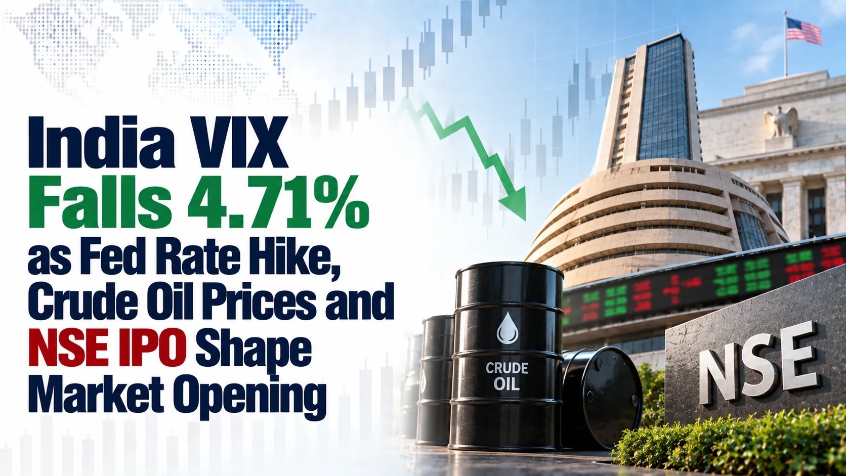 India VIX Falls 4.71% as Fed Rate Hike, Crude Oil Prices and NSE IPO Shape Market Opening