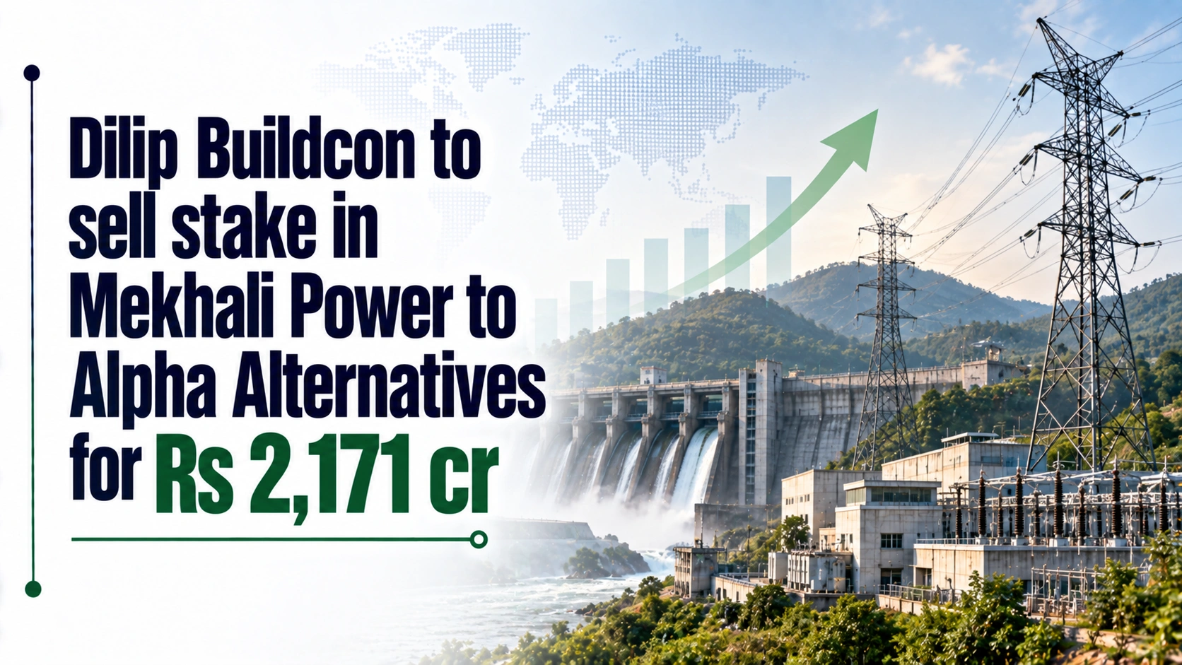 Dilip Buildcon To Sell Stake in Mekhali Power to Alpha Alternatives for Rs 2,171 Cr